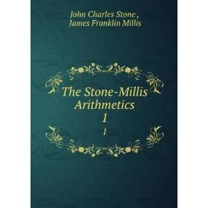  The Stone Millis arithmetics, complete,: John C. Millis 
