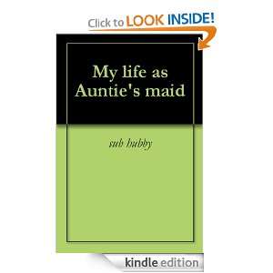 My life as Aunties maid: sub hubby:  Kindle Store
