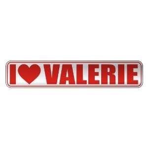   I LOVE VALERIE  STREET SIGN NAME: Home Improvement