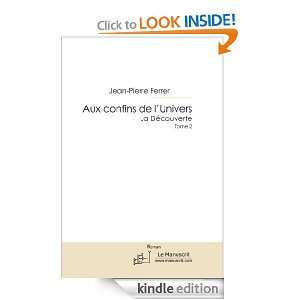 Aux confins de lUnivers   La Découverte (French Edition) Jean 