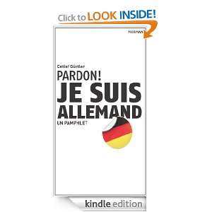 Pardon Je suis allemand Un pamphlet (French Edition) Detlef 