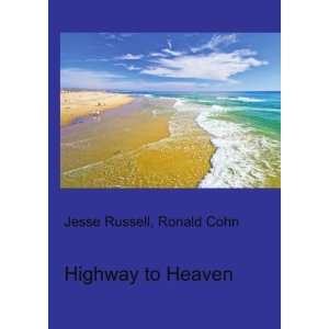  Highway to Heaven Ronald Cohn Jesse Russell Books