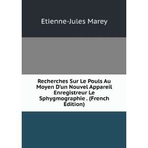   Le Sphygmographie . (French Edition): Etienne Jules Marey: Books