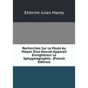   Le Sphygmographie . (French Edition) Etienne Jules Marey Books