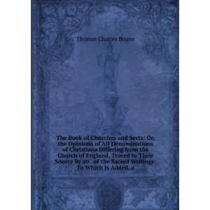 The Book of Churches and Sects: Or, the Opinions of All Denominations 