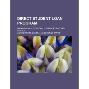 Direct Student Loan program management actions could enhance customer 
