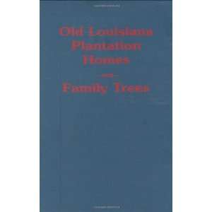  Old Louisiana Plantation Hones and Family Trees Old 