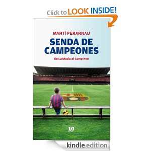 Senda de campeones: De La Masia al Camp Nou (Spanish Edition): Martí 
