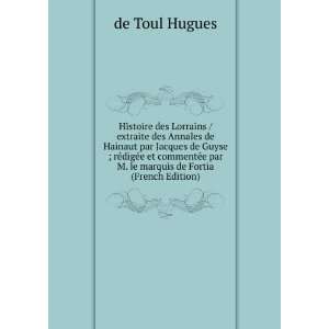  Histoire des Lorrains / extraite des Annales de Hainaut 