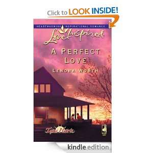 Perfect Love Lenora Worth  Kindle Store
