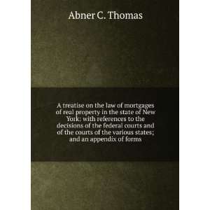   the various states; and an appendix of forms: Abner C. Thomas: Books
