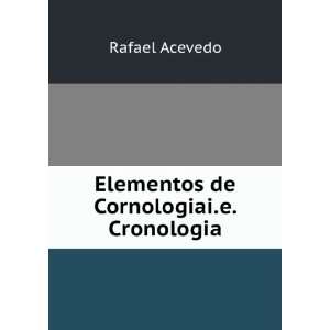    Elementos de Cornologiai.e. Cronologia Rafael Acevedo Books