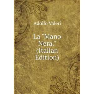  La Mano Nera. (Italian Edition) Adolfo Valeri Books
