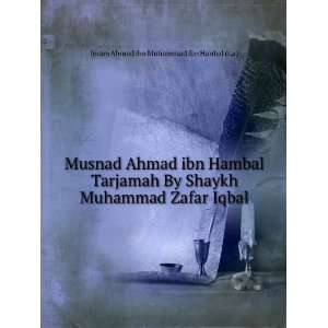   Muhammad Zafar Iqbal: Imam Ahmad ibn Muhammad ibn Hanbal (r.a): Books