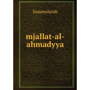  mjallat al ahmadyya lisaanularab Books