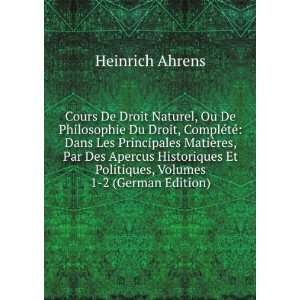   , Volumes 1 2 (German Edition): Heinrich Ahrens:  Books