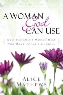   A Woman God Can Use by Alice Mathews, Discovery House 