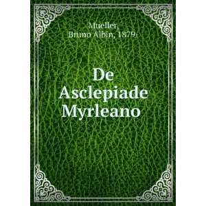  De Asclepiade Myrleano Bruno Albin, 1879  Mueller Books