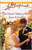 The Pastor Takes a Wife Anna Schmidt