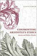 Confronting Aristotles Ethics Ancient and Modern Morality