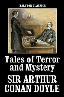   Tales of Terror and Mystery by Sir Arthur Conan Doyle by Arthur 