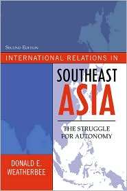 International Relations in Southeast Asia The Struggle for Autonomy 