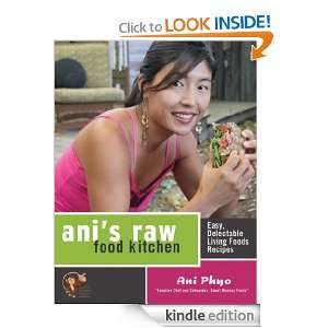Anis Raw Food Kitchen: Easy, Delectable Living Foods Recipes: Ani 