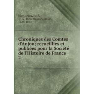  Chroniques des Comtes dAnjou; recueillies et publiÃ©es 