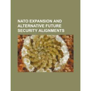   future security alignments (9781234539764) U.S. Government Books