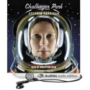  Challenger Park (Audible Audio Edition) Stephen Harrigan 