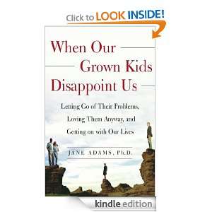 When Our Grown Kids Disappoint Us: Letting Go of Their Problems 