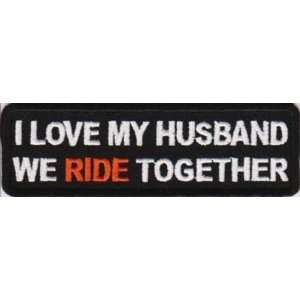  LOVE MY HUSBAND WE RIDE TOGETHER Biker NICE Vest Patch 