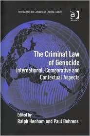 The Criminal Law of Genocide: International Comparative and Contextual 