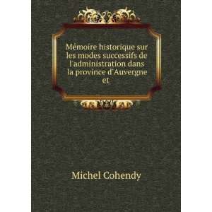   administration dans la province dAuvergne et .: Michel Cohendy: Books