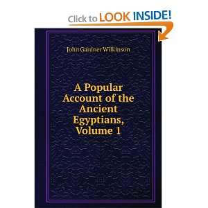   of the Ancient Egyptians, Volume 1 John Gardner Wilkinson Books