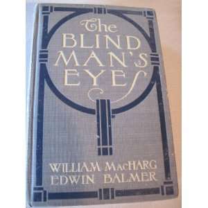    The Blind Mans Eyes: William and BALMER, Edwin MacHARG: Books