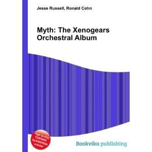  Myth The Xenogears Orchestral Album Ronald Cohn Jesse 