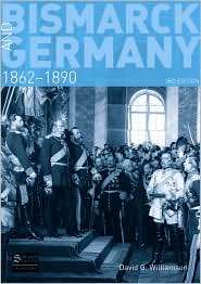 Bismarck and Germany 1862 1890, (140822318X), David G. Williamson 