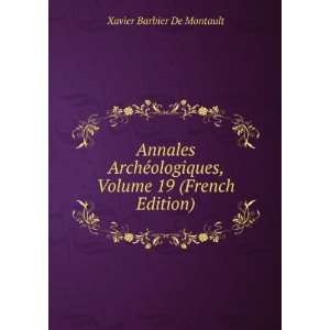   , Volume 19 (French Edition) Xavier Barbier De Montault Books