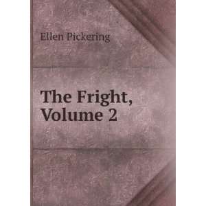  The Fright, Volume 2 Ellen Pickering Books