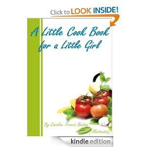  Cook Book for a Little Girl [Illustrated]: CAROLINE FRENCH BENTON 