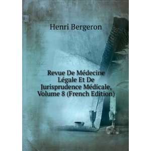   MÃ©dicale, Volume 8 (French Edition) Henri Bergeron Books