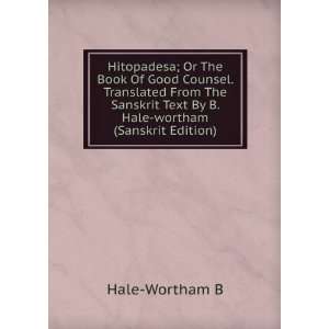   Text By B. Hale wortham (Sanskrit Edition): Hale Wortham B: Books