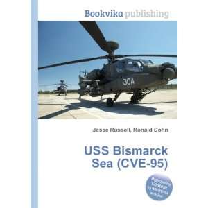    USS Bismarck Sea (CVE 95) Ronald Cohn Jesse Russell Books