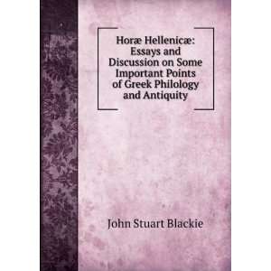   points of Greek philology and antiquity; John Stuart Blackie Books