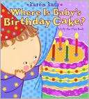 Where Is Babys Birthday Cake? Karen Katz