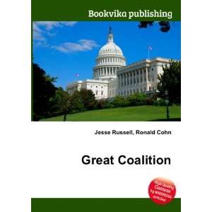 Great Coalition: Ronald Cohn Jesse Russell:  Books