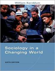 Sociology in a Changing World, 6th Edition, (0534168043), John Reisen 