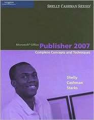 Microsoft Office Publisher 2007 Complete Concepts and Techniques 