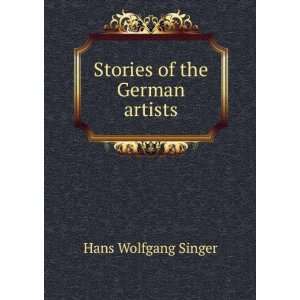  Stories of the German artists: Hans Wolfgang Singer: Books